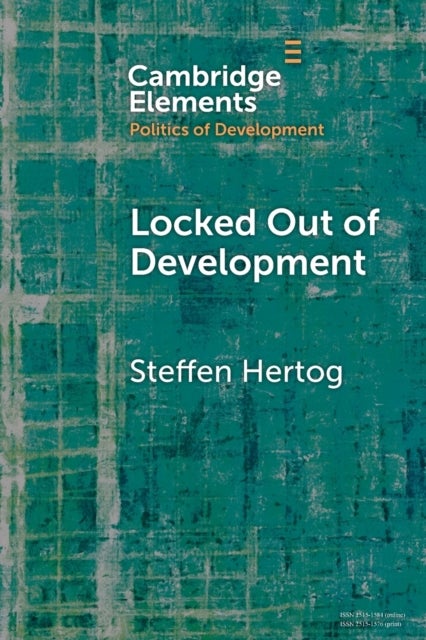 Locked Out of Development - Insiders and Outsiders in Arab Capitalism