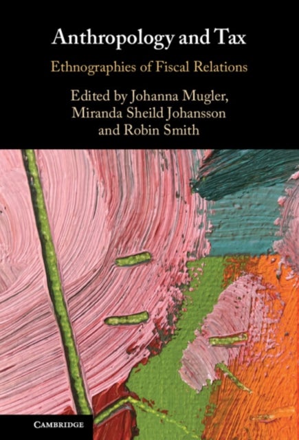 Anthropology and Tax - Ethnographies of Fiscal Relations