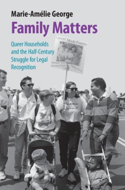 Family Matters - Queer Households and the Half-Century Struggle for Legal Recognition