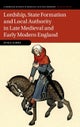 Lordship, State Formation and Local Authority in Late Medieval and Early Modern England