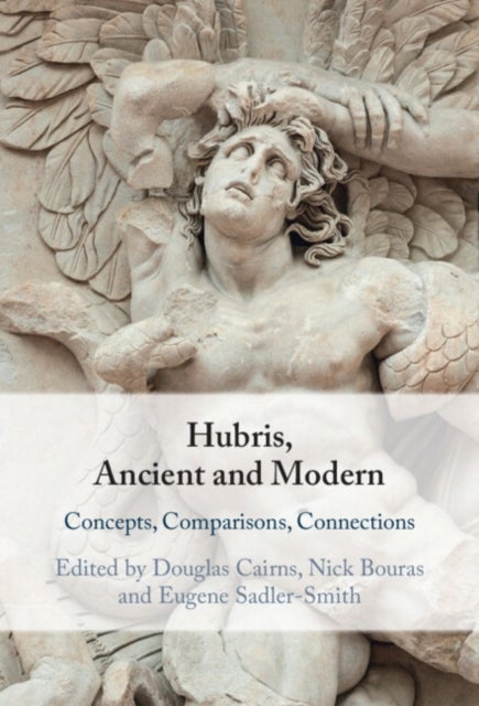 Hubris, Ancient and Modern - Concepts, Comparisons, Connections