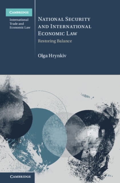 National Security and International Economic Law - Restoring Balance