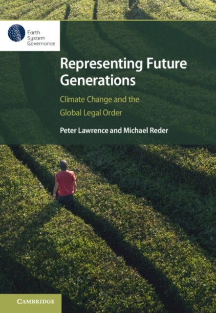 Representing Future Generations - Climate Change and the Global Legal Order