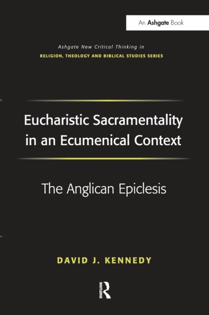 Eucharistic Sacramentality in an Ecumenical Context - The Anglican Epiclesis