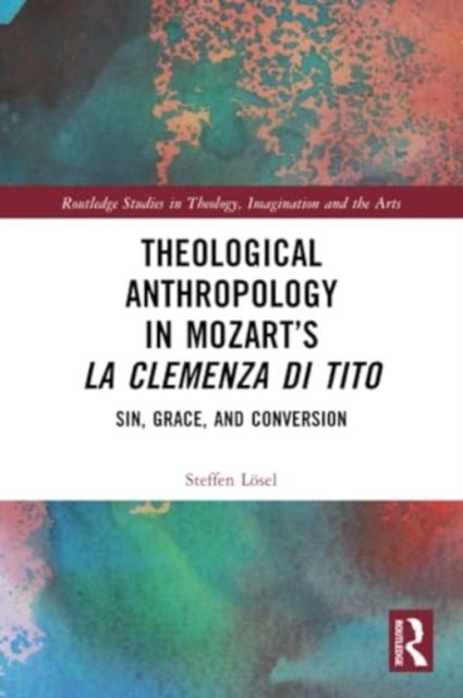 Theological Anthropology in Mozart¿s La clemenza di Tito