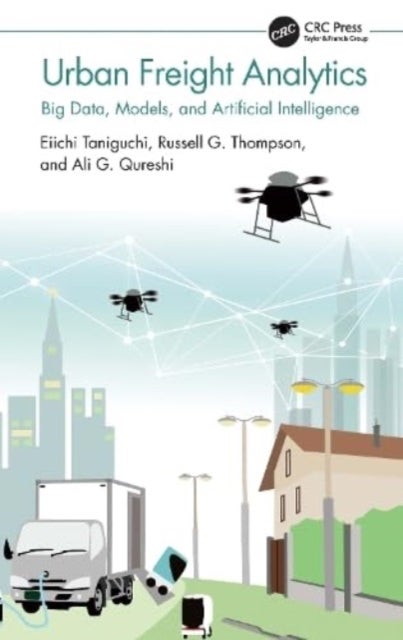 Urban Freight Analytics - Big Data, Models, and Artificial Intelligence