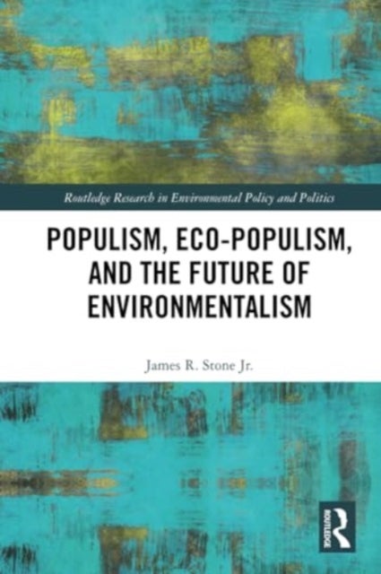 Populism, Eco-populism, and the Future of Environmentalism