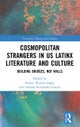 Cosmopolitan Strangers in US Latinx Literature and Culture