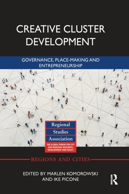 Creative Cluster Development - Governance, Place-Making and Entrepreneurship