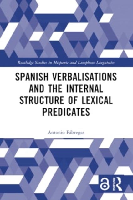 Spanish Verbalisations and the Internal Structure of Lexical Predicates