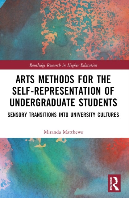 Arts Methods for the Self-Representation of Undergraduate Students - Sensory Transitions into University Cultures