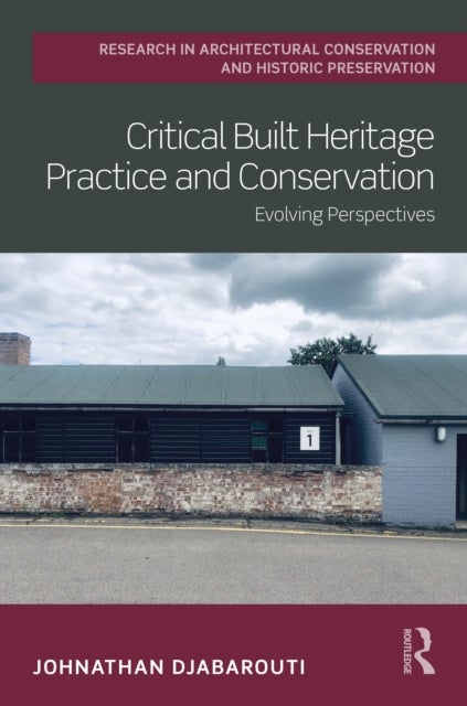 Critical Built Heritage Practice and Conservation - Evolving Perspectives