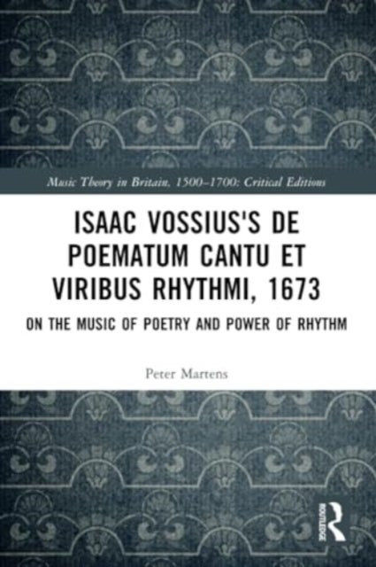 Isaac Vossius's De poematum cantu et viribus rhythmi, 1673 - On the Music of Poetry and Power of Rhythm