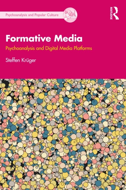 Formative Media - Psychoanalysis and Digital Media Platforms