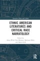 Ethnic American Literatures and Critical Race Narratology
