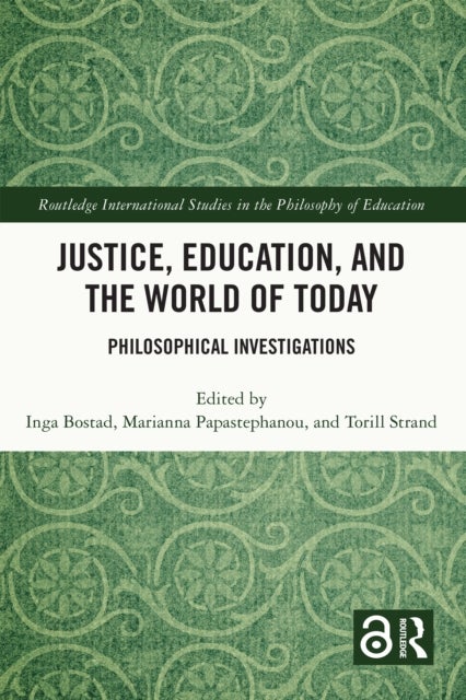 Justice, Education, and the World of Today - Philosophical Investigations