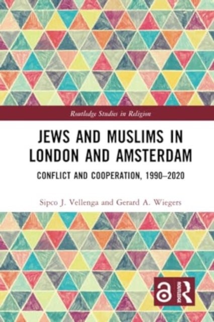 Jews and Muslims in London and Amsterdam - Conflict and Cooperation, 1990-2020