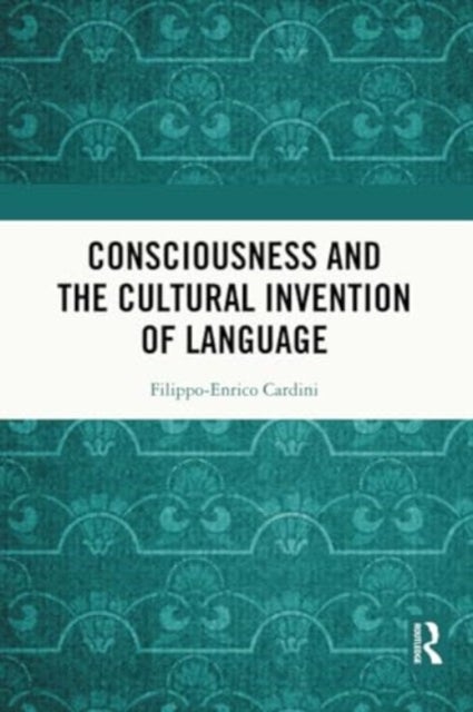 Consciousness and the Cultural Invention of Language