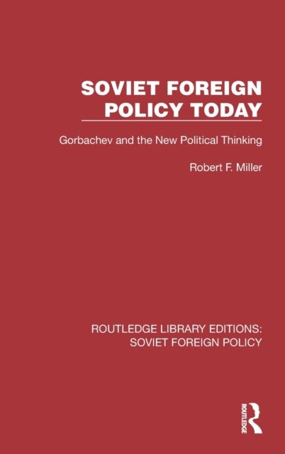 Soviet Foreign Policy Today - Gorbachev and the New Political Thinking