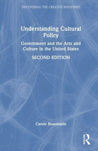 Understanding Cultural Policy - Government and the Arts and Culture in the United States