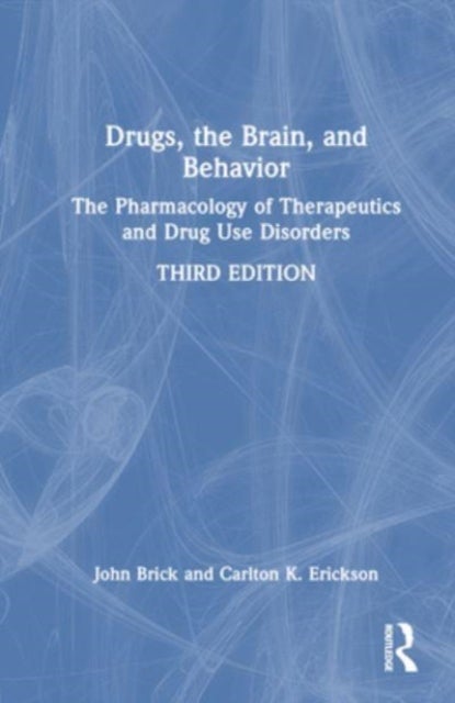 Drugs, the Brain, and Behavior - The Pharmacology of Therapeutics and Drug Use Disorders