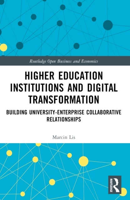 Higher Education Institutions and Digital Transformation - Building University-Enterprise Collaborative Relationships
