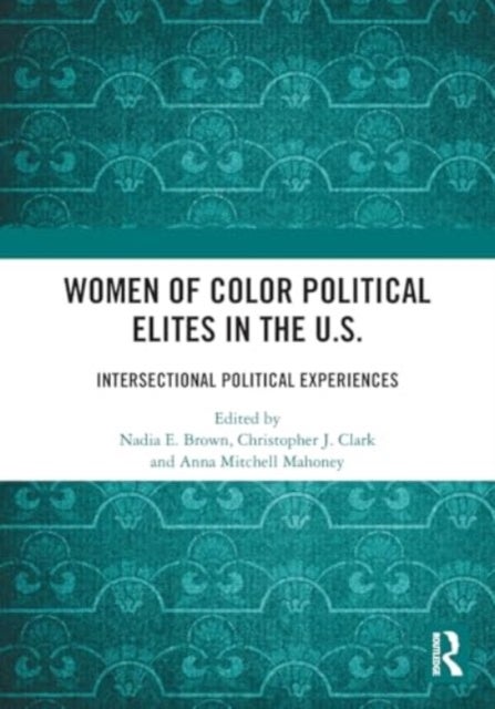 Women of Color Political Elites in the U.S. - Intersectional Political Experiences