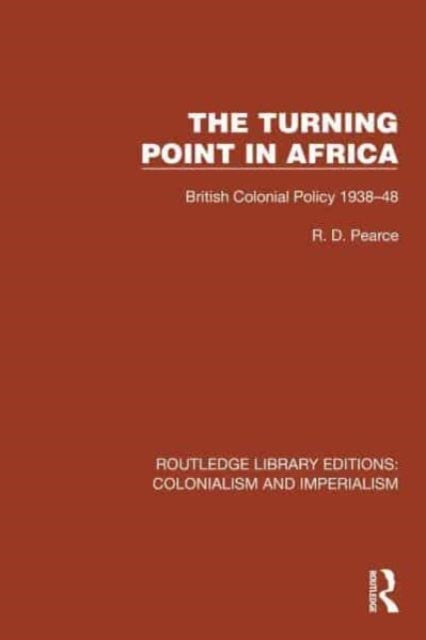 Turning Point in Africa - British Colonial Policy 1938–48