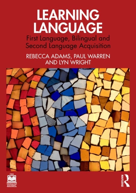 Learning Language - First Language, Bilingual and Second Language Acquisition