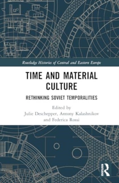 Time and Material Culture - Rethinking Soviet Temporalities