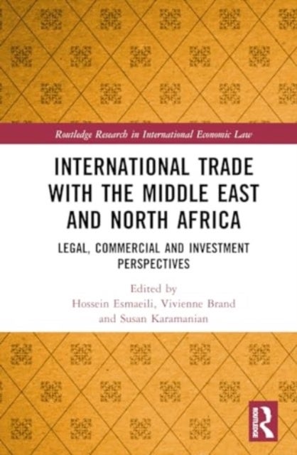 International Trade with the Middle East and North Africa - Legal, Commercial, and Investment Perspectives