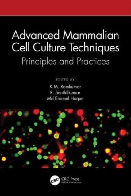 Advanced Mammalian Cell Culture Techniques - Principles and Practices