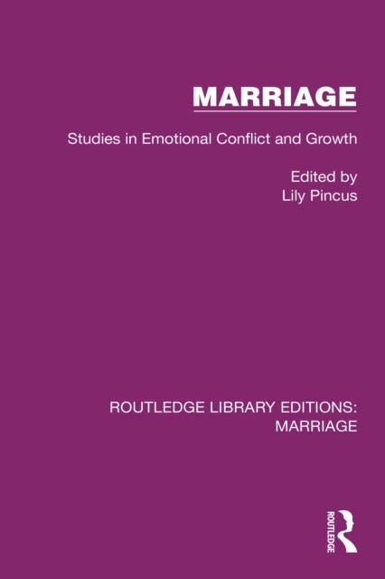Marriage - Studies in Emotional Conflict and Growth