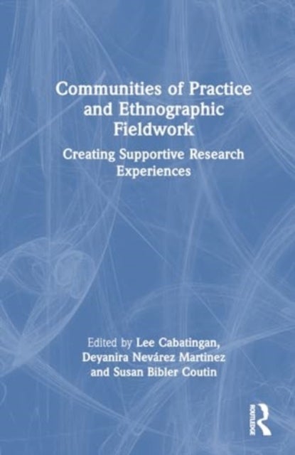 Communities of Practice and Ethnographic Fieldwork - Creating Supportive Research Experiences