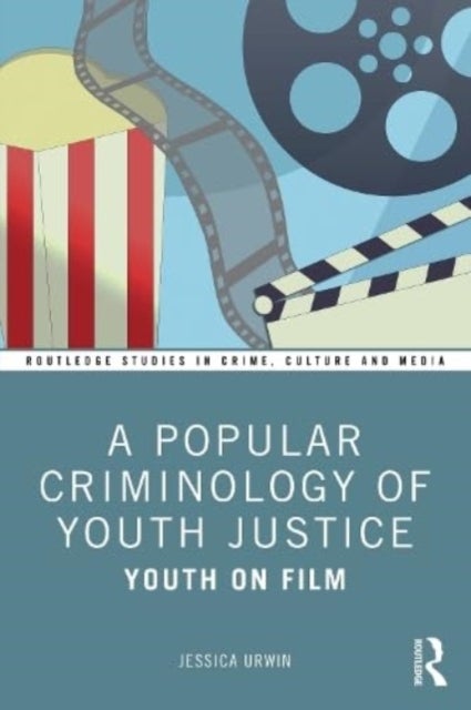 A Popular Criminology of Youth Justice - Youth on Film