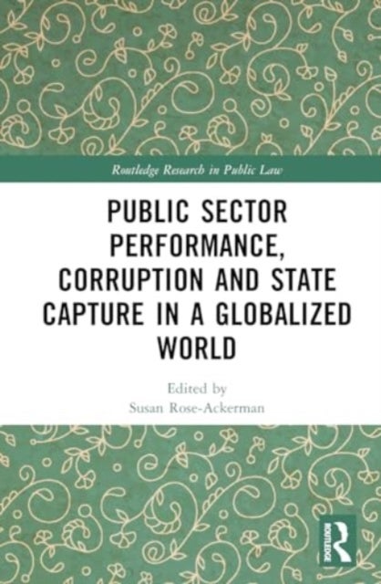 Public Sector Performance, Corruption and State Capture in a Globalized World