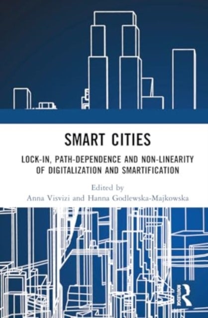 Smart Cities - Lock-in, Path-dependence and Non-linearity of Digitalization and Smartification
