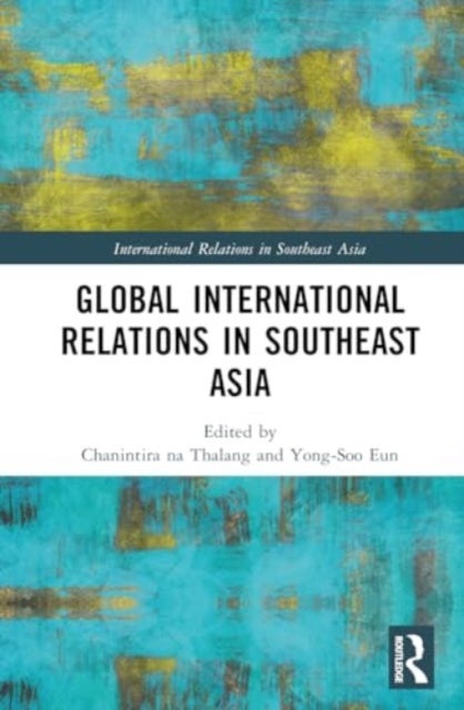 Global International Relations in Southeast Asia