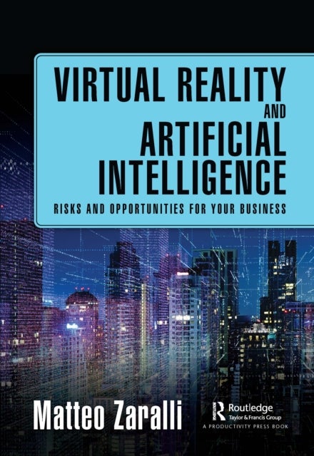 Virtual Reality and Artificial Intelligence - Risks and Opportunities for Your Business