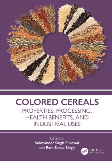 Colored Cereals - Properties, Processing, Health Benefits, and Industrial Uses