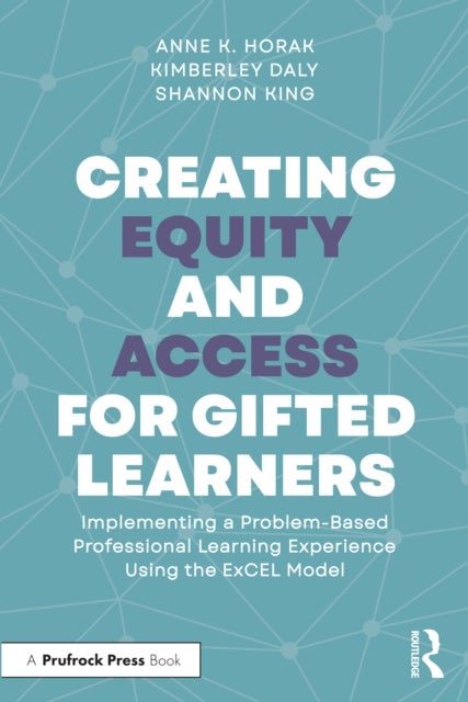Creating Equity and Access for Gifted Learners - Implementing A Problem-Based Professional Learning Experience Using the ExCEL Model