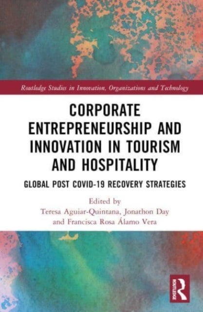 Corporate Entrepreneurship and Innovation in Tourism and Hospitality - Global Post COVID-19 Recovery Strategies