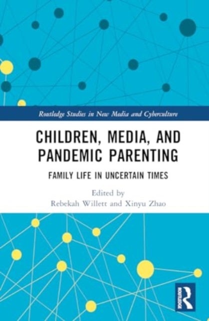 Children, Media, and Pandemic Parenting - Family Life in Uncertain Times