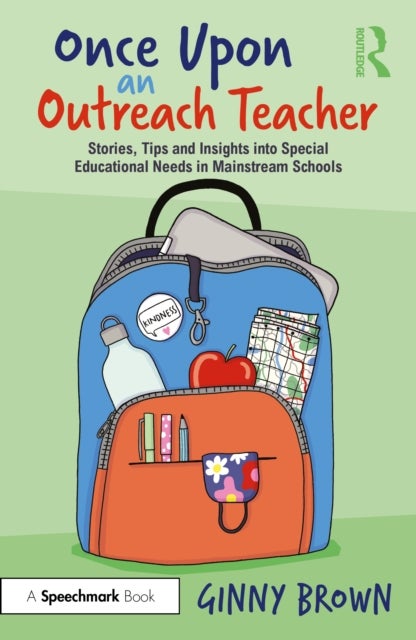 Once Upon an Outreach Teacher - Stories, Tips and Insights into Special Educational Needs in Mainstream Schools