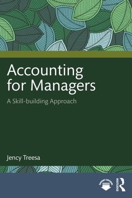 Accounting for Managers - A Skill-building Approach
