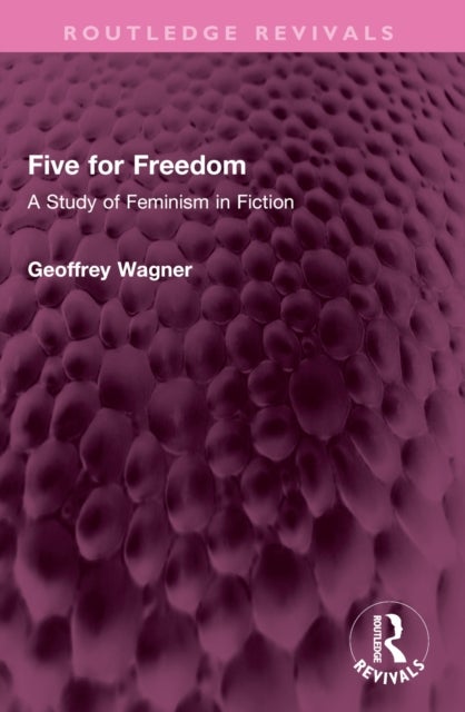 Five for Freedom - A Study of Feminism in Fiction