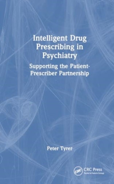 Intelligent Drug Prescribing in Psychiatry - Supporting the Patient-Prescriber Partnership