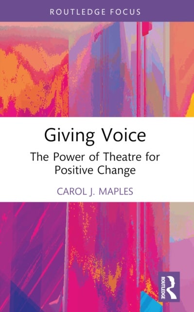 Giving Voice - The Power of Theatre for Positive Change