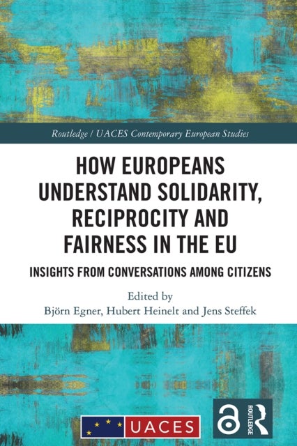 How Europeans Understand Solidarity, Reciprocity and Fairness in the EU - Insights from Conversations Among Citizens