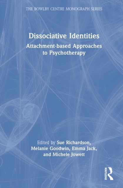 Dissociative Identities - Attachment-based Approaches to Psychotherapy